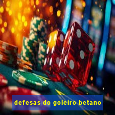 defesas do goleiro betano